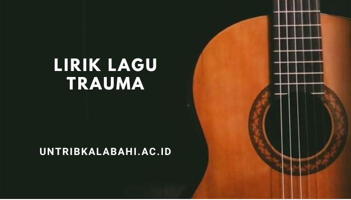 Lirik Lagu Trauma - Elysa