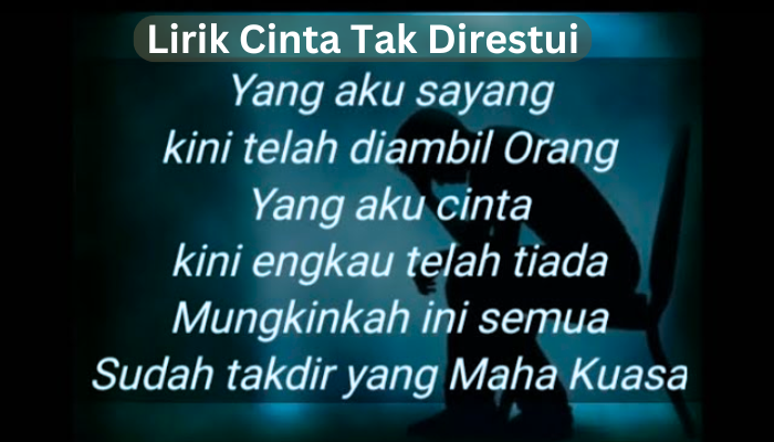 Lirik Cinta Tak Direstui Yang lagi Popular