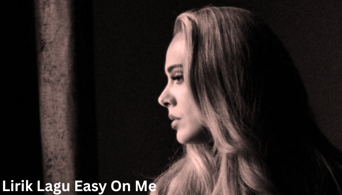 Lirik_Lagu_Easy_On_Me.png