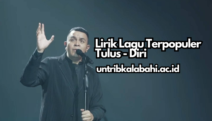 Lirik Lagu Terpopuler Tulus - Diri 