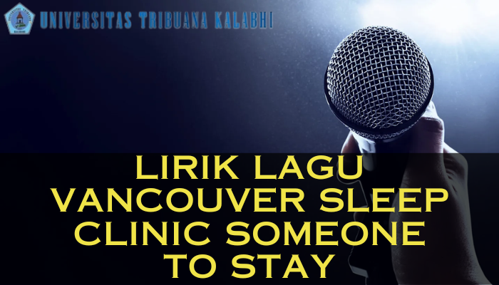 Lirik_Lagu_Vancouver_Sleep_Clinic_Someone_To_Stay.png