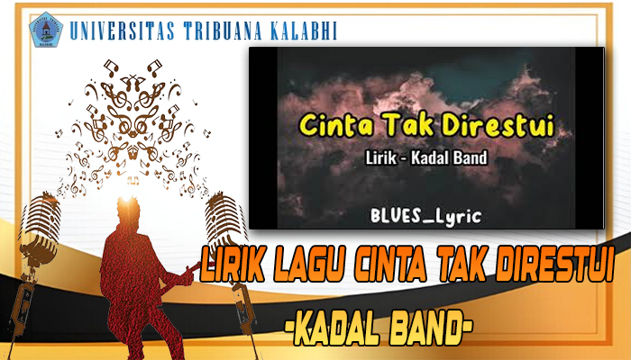 Lirik Lagu Cinta Tak Di Restui  Kadal Band Terbaru