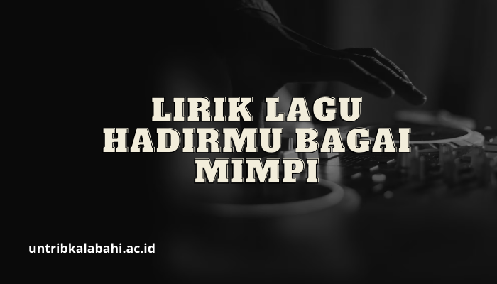 Lirik Lagu Hadirmu Bagai Mimpi Cover Tasya Rosmala