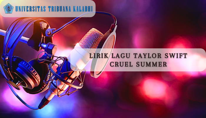 Lirik Lagu Taylor Swift Cruel Summer Lagu Populer di Tahun 2019