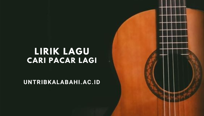 lirik_lagu_cari_pacar_lagi.png