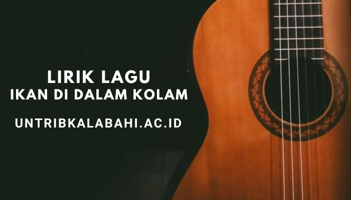 Lirik Lagu Ikan Di Dalam Kolam - El Corona Gambus