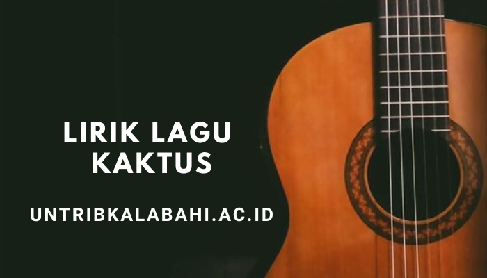 Lirik Lagu Kaktus - Suara Kayu