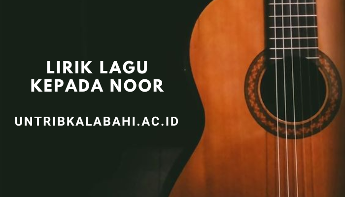 Lirik Lagu Kepada Noor - Panji Sakti