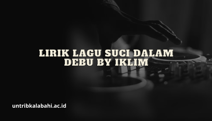 Lirik Lagu Suci Dalam Debu dari Iklim